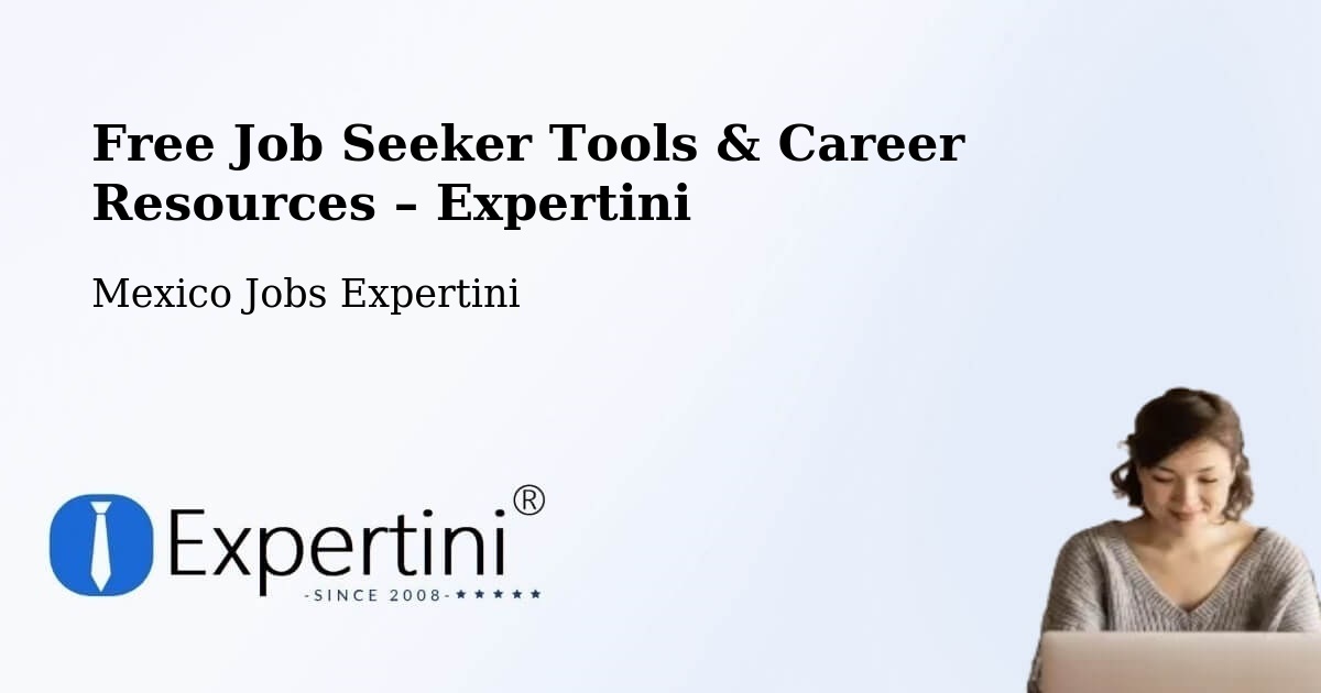 Free Job Seeker Tools & Career Resources – Rancho Verde - Rancho Verde, Mexico Jobs Expertini