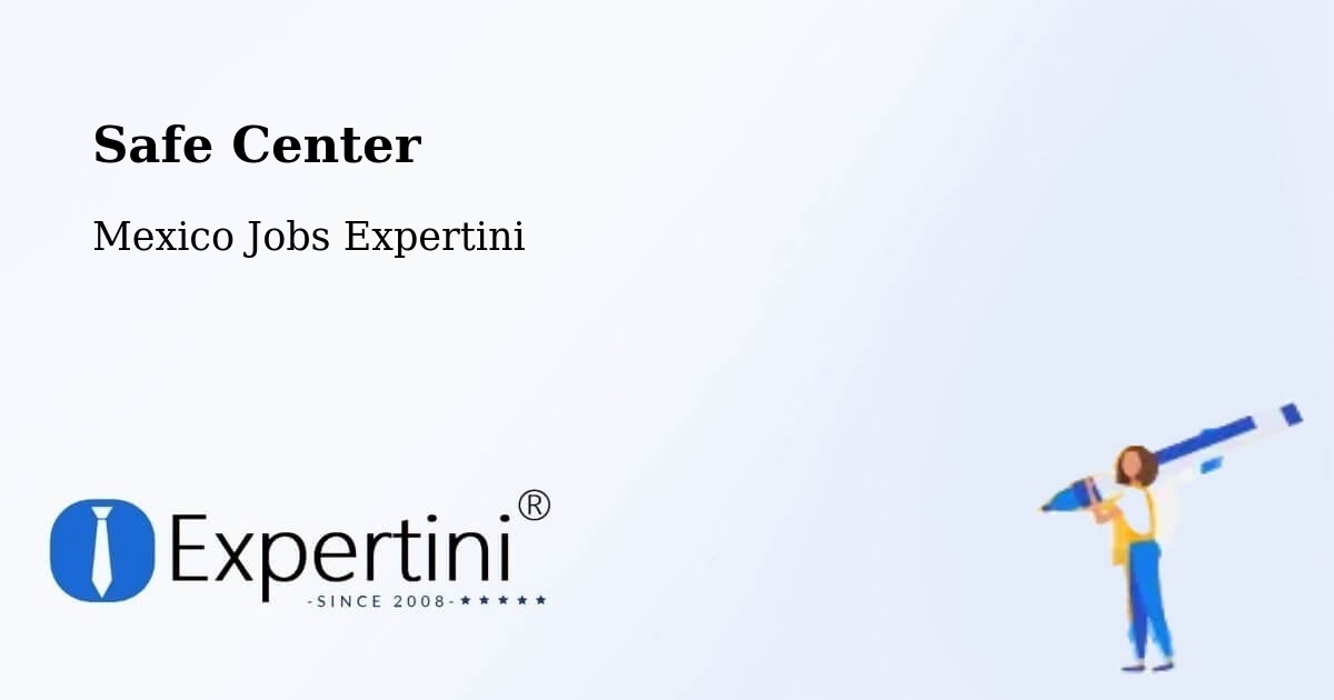 Safety Center – Rancho Verde - Mexico Jobs Expertini
